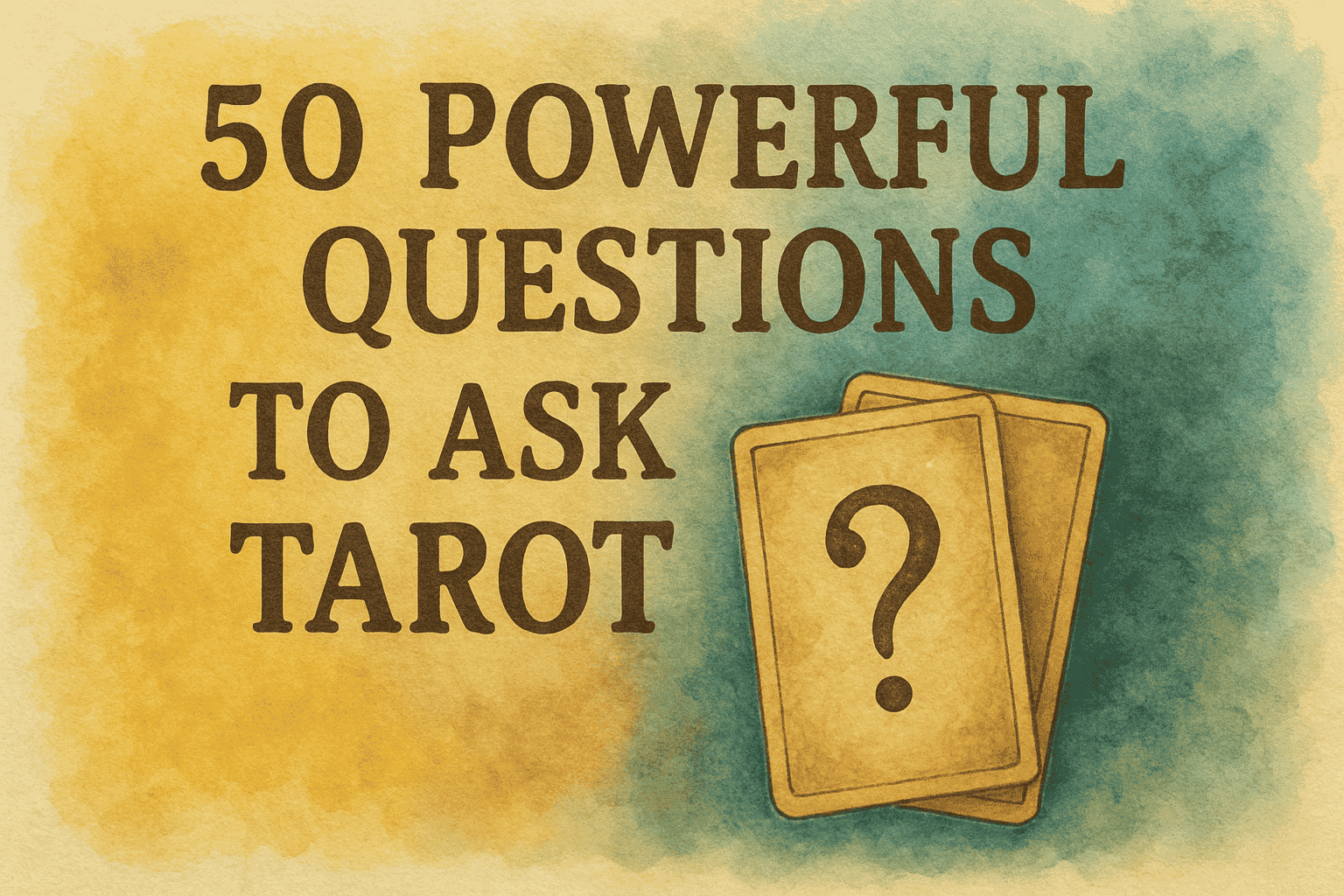 50 Powerful Questions to Ask Tarot (That Go Beyond “Does He Like Me?”)