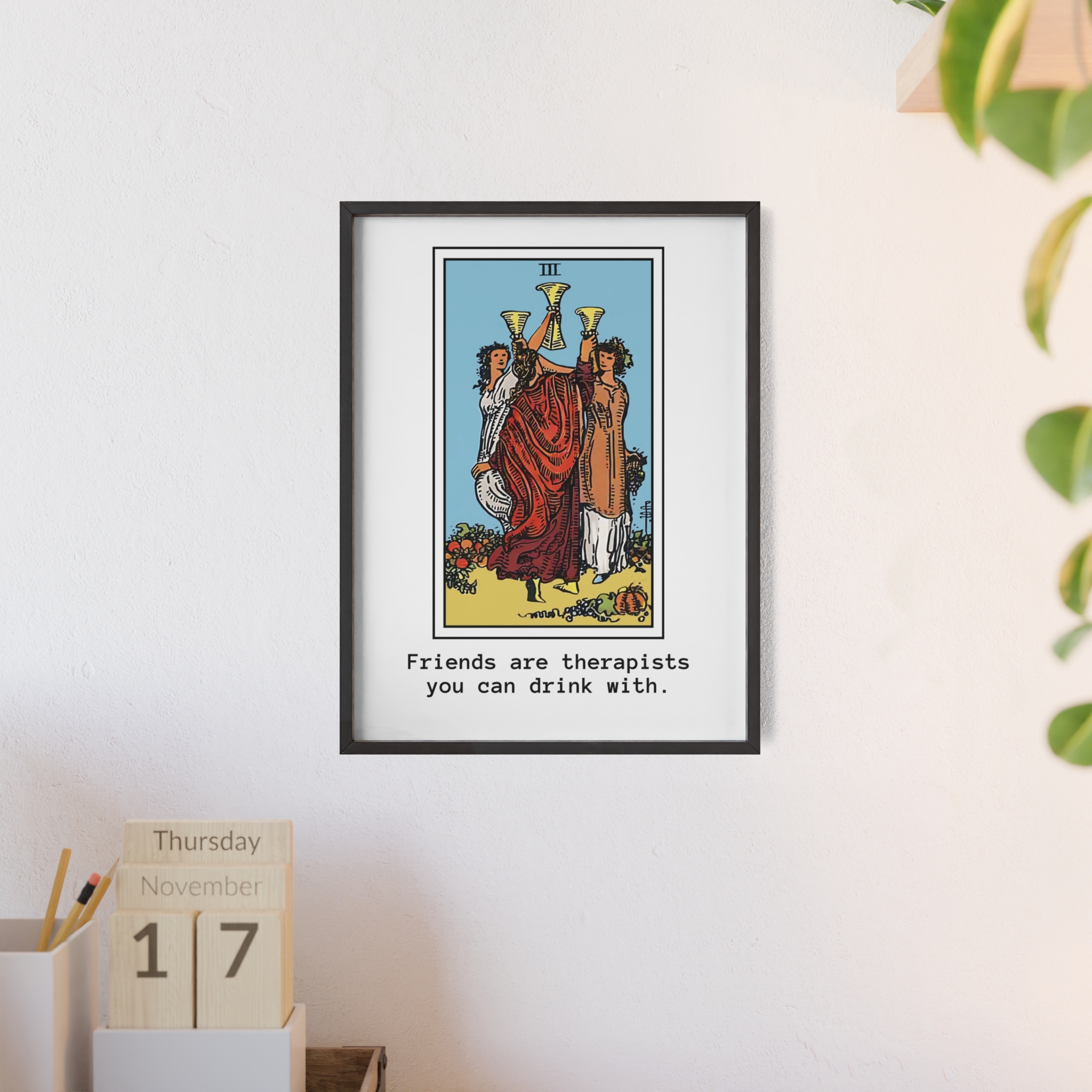 Three of Cups Tarot Poster (Framed) — “Friends are therapists you can drink with.” | Fun and stylish posters in Frame