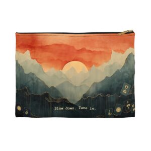 Sunrise Accessory Pouch — "Slow Down & Tune In" Cosmetic Bag